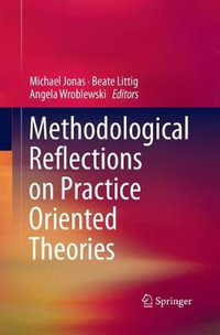 Methodological Reflections on Practice Oriented Theories - Angela Wroblewski