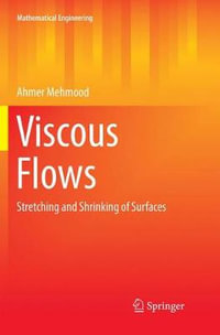 Viscous Flows : Stretching and Shrinking of Surfaces - Ahmer Mehmood
