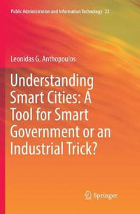 Understanding Smart Cities : A Tool for Smart Government or an Industrial Trick? - Leonidas G. Anthopoulos