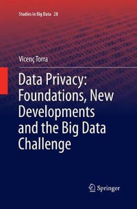 Data Privacy : Foundations, New Developments and the Big Data Challenge - Vicenc Torra