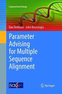 Parameter Advising for Multiple Sequence Alignment : Computational Biology - Dan DeBlasio