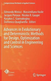 Advances in Evolutionary and Deterministic Methods for Design, Optimization and Control in Engineering and Sciences : Computational Methods in Applied Sciences - Domenico Quagliarella