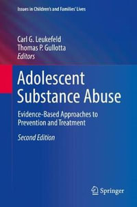 Adolescent Substance Abuse : Evidence-Based Approaches to Prevention and Treatment - Carl G. Leukefeld
