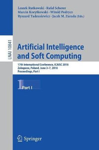 Artificial Intelligence and Soft Computing : 17th International Conference, ICAISC 2018, Zakopane, Poland, June 3-7, 2018, Proceedings, Part I - Leszek Rutkowski