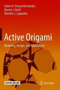 Active Origami : Modeling, Design, and Applications - Edwin A. Peraza Hernandez