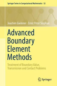 Advanced Boundary Element Methods : Treatment of Boundary Value, Transmission and Contact Problems - Ernst Peter Stephan