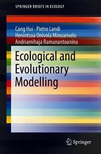 Ecological and Evolutionary Modelling : Springerbriefs in Ecology - Cang Hui