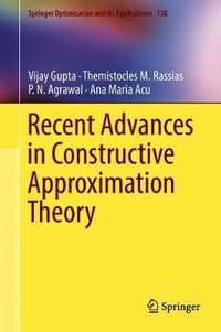 Recent Advances in Constructive Approximation Theory : Springer Optimization and Its Applications - Ana Maria Acu
