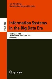 Information Systems in the Big Data Era : CAiSE Forum 2018, Tallinn, Estonia, June 11-15, 2018, Proceedings - Haralambos Mouratidis