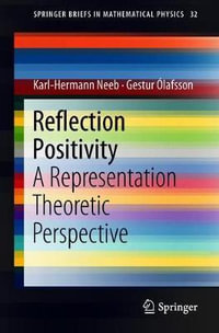 Reflection Positivity : A Representation Theoretic Perspective - Gestur Olafsson