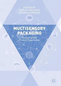Multisensory Packaging : Designing New Product Experiences - Carlos Velasco