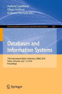 Databases and Information Systems : 13th International Baltic Conference, DB &IS 2018, Trakai, Lithuania, July 1-4, 2018, Proceedings - Audrone Lupeikiene
