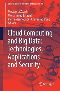 Cloud Computing and Big Data : Technologies, Applications and Security - Chunming Rong