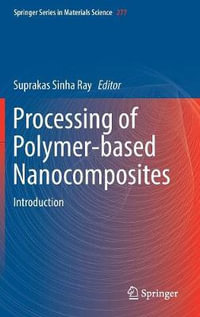 Processing of Polymer-based Nanocomposites : Introduction - Suprakas Sinha Ray