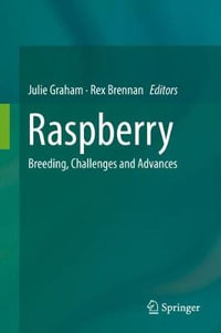 Raspberry : Breeding, Challenges and Advances - Julie Graham
