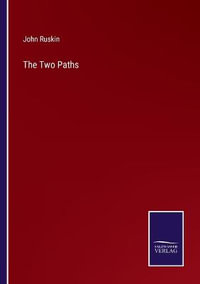 The Two Paths - John Ruskin