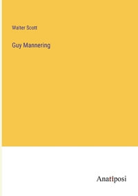 Guy Mannering - Walter Scott