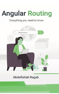 Angular Routing : Everything you need to know - Abdelfattah Ragab