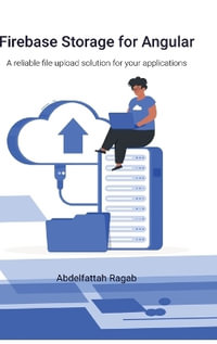 Firebase Storage for Angular : A reliable file upload solution for your applications - Abdelfattah Ragab
