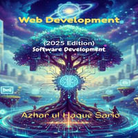 Web Development : Software Development (2025 Edition) - Azhar ul Haque Sario