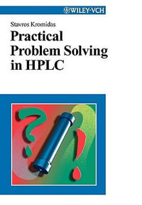 Practical Problem Solving in HPLC - Stavros Kromidas