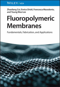 Fluoropolymeric Membranes : Fundamentals, Fabrication and Applications - Zhaoliang Cui