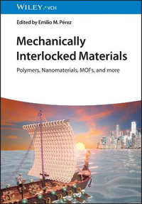 Mechanically Interlocked Materials : Polymers, Nanomaterials, MOFs, and more - Emilio M. Perez