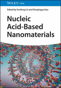 Nucleic Acid-Based Nanomaterials : Stabilities and Applications - Yunfeng Lin