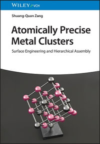 Atomically Precise Metal Clusters : Surface Engineering and Hierarchical Assembly - Shuang-Quan Zang
