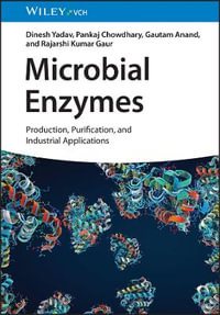 Microbial Enzymes : Production, Purification, and Industrial Applications, 2 Volume Set - Dinesh Yadav