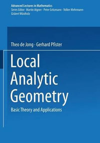 Local Analytic Geometry : Basic Theory and Applications - Theo de Jong