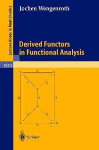 Derived Functors in Functional Analysis : Lecture Notes in Mathematics - Jochen Wengenroth