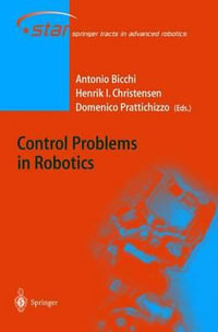 Control Problems in Robotics : Springer Tracts in Advanced Robotics - Antonio Bicchi