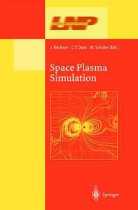 Space Plasma Simulation : Lecture Notes in Physics - J. Buchner