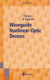 Waveguide Nonlinear-Optic Devices : Springer Series in Photonics - T. Suhara