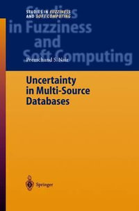 Uncertainty in Multi-Source Databases : Studies in Fuzziness and Soft Computing, V. 130 - Premchand S. Nair
