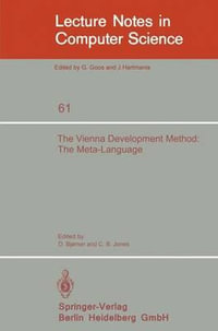 The Vienna Development Method : The Meta-Language - D. Bjorner