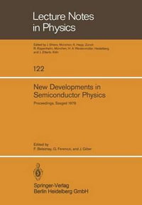 New Developments in Semiconductor Physics : Proceedings of the International Summer School Held in Szeged, Hungary, July 1 6, 1979 - F. Beleznay