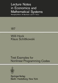 Test Examples for Nonlinear Programming Codes : Lecture Notes in Economics and Mathematical Systems - W. Hock