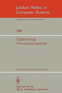 Digital Image Processing Systems : Proceedings - Leonard Bolc