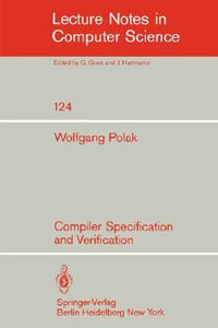 Compiler Specification and Verification : Lecture Notes in Computer Science - W. Polak
