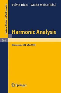Harmonic Analysis : Proceedings of a Conference Held at the University of Minnesota, Minneapolis, April 20-30, 1981 - F. Ricci