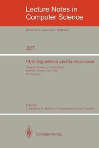 VLSI Algorithms and Architectures : Aegean Workshop on Computing, Loutraki, Greece, July 8-11, 1986. Proceedings - Fillia Makedon