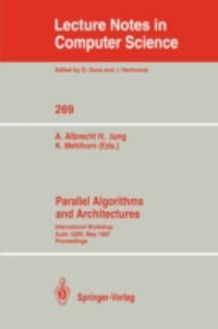 Parallel Algorithms and Architectures : International Workshop Suhl, GDR, May 25-30, 1987; Proceedings - Andreas Albrecht