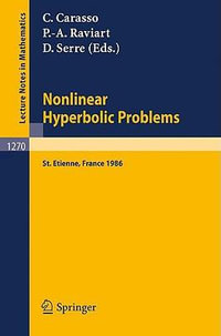 Nonlinear Hyperbolic Problems : Proceedings of an Advanced Research Workshop held in St. Etienne, France, January 13-17, 1986 - Claude Carasso