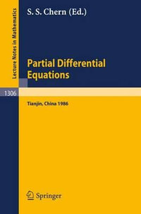 Partial Differential Equations : Proceedings of a Symposium Held in Tianjin, June 23 - July 5, 1986 - Shiing-Shen Chern