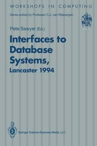 Interfaces to Database Systems (IDS94) : Proceedings of the 2nd International Workshop on Interfaces to Database Systems, Lancaster University, 13-15 July, 1994 - Peter H. Sawyer
