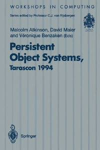 Persistent Object Systems : Proceedings of the 6th International Workshop on Persistent Object Systems, Tarascon, Provence, France, 5-9 September 1994 - Malcolm Atkinson