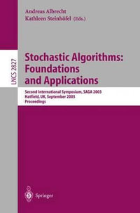 Stochastic Algorithms : Foundations and Applications : Second International Symposium, SAGA 2003, Hatfield, UK, September 22-23, 2003, Proceedings - Andreas Albrecht