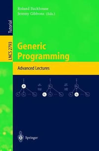 Generic Programming : Advanced Lectures - Roland Backhouse